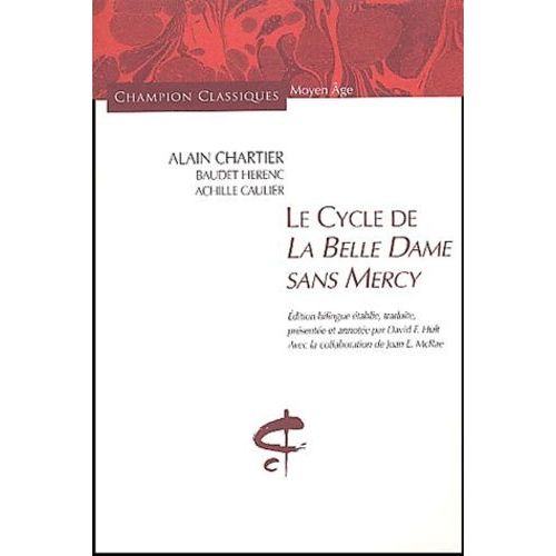 Le Cycle De La Belle Dame Sans Mercy - Une Anthologie Poétique Du Xve Siècle, Édition Bilingue Français-Français Médiéval