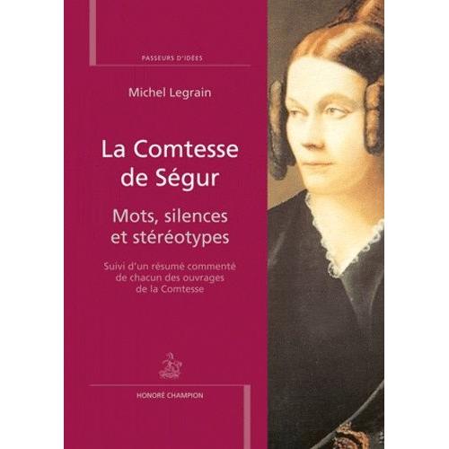 La Comtesse De Ségur - Mots, Silences Et Stéréotypes