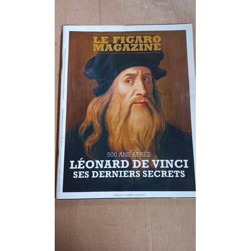 Le Figaro Magazine Leonard De Vinci Ses Derniers Secrets