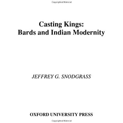 Casting Kings: Bards And Indian Modernity