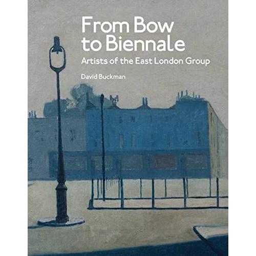 From Bow To Biennale: Artists Of The East London Group