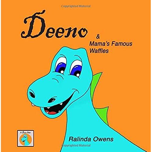 Deeno And Mama's Famous Waffles: Volume 1 (A Deeno Book)