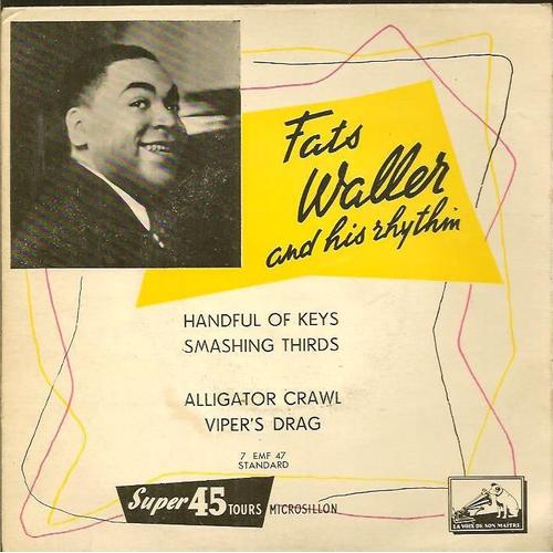 Fats Waller And His Rhythm - Handfuk Of Key - Smashing Thirds - Alligator Crawl - Viper's Drag