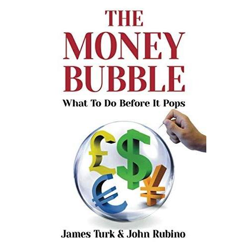 The Money Bubble: What To Do Before It Pops