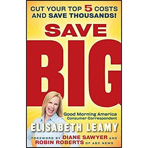 Save Big: Cut Your Top 5 Costs And Save Thousands