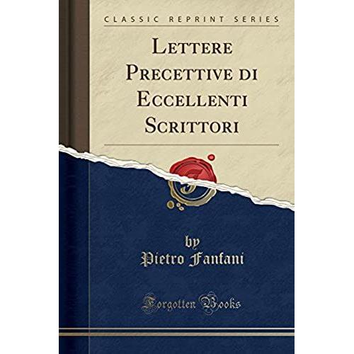 Fanfani, P: Lettere Precettive Di Eccellenti Scrittori (Clas