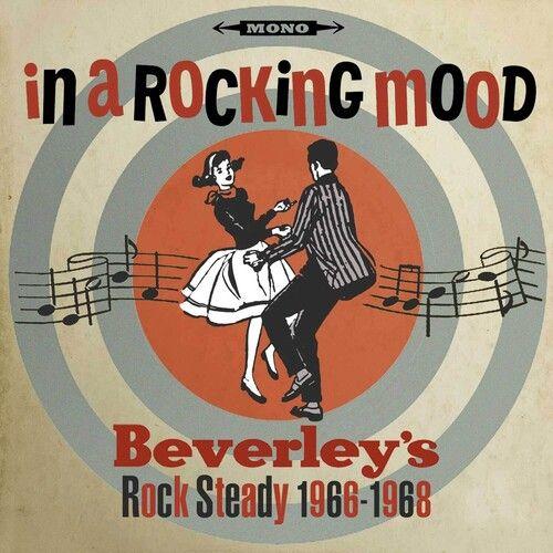 In A Rocking Mood: Ska Rock Steady & Reggay From Bevereley's 1966-1968 / Various