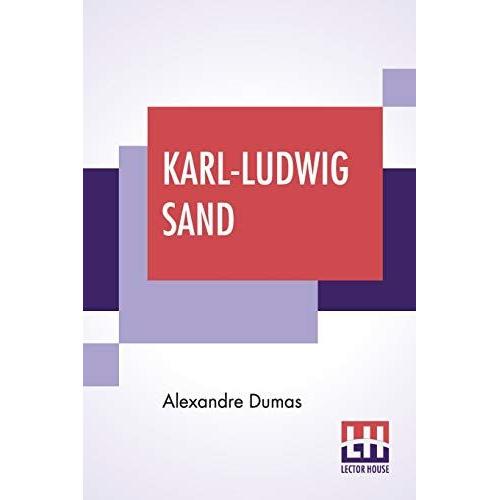 Karl-Ludwig Sand: From The Set Of Volumes Of Celebrated Crimes