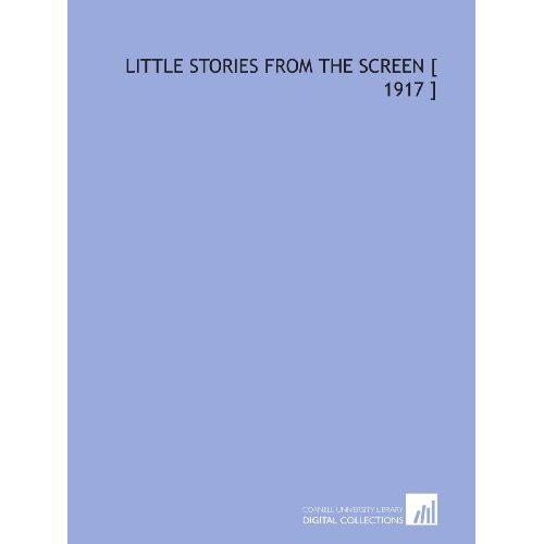 Little Stories From The Screen [ 1917 ]