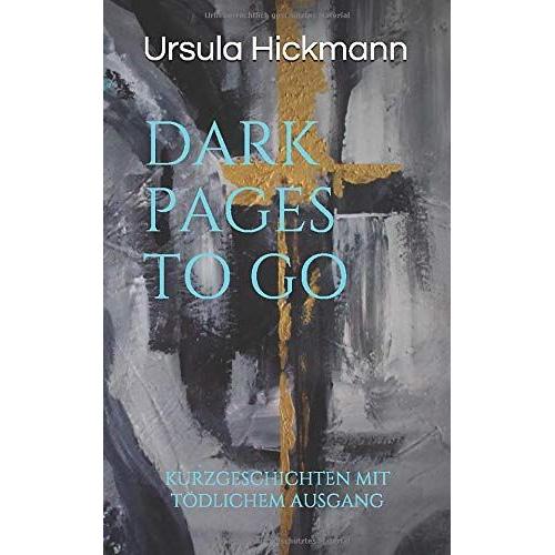 Dark Pages To Go: Kurzgeschichten Mit Tã¶Dlichem Ausgang