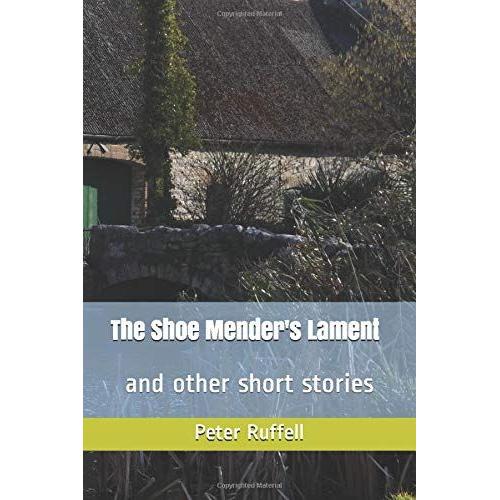 The Shoe Mender's Lament: And Other Short Stories