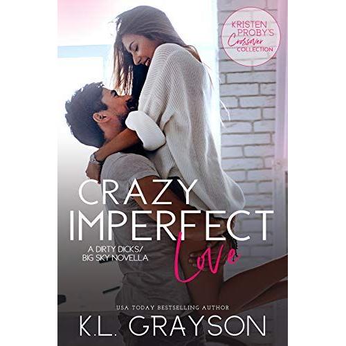 Crazy Imperfect Love: A Dirty Dicks/Big Sky Novella