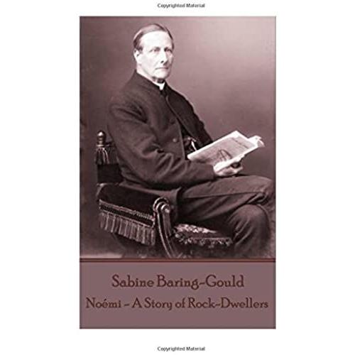 Sabine Baring-Gould - Noemi - A Story Of Rock-Dwellers