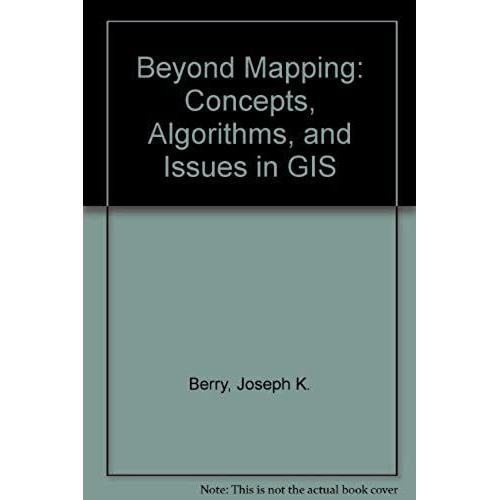 Beyond Mapping: Concepts, Algorithms, And Issues In Gis