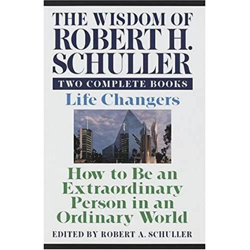 The Wisdom Of Robert H. Schuller: Two Complete Books