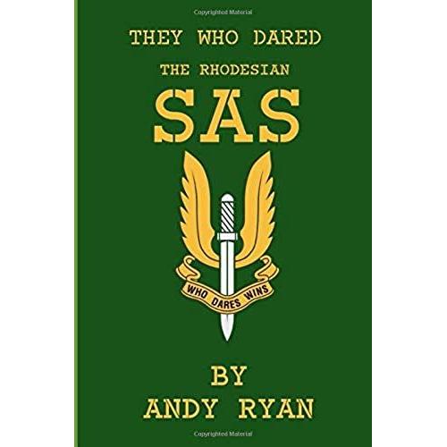 The Rhodesian Sas: Special Forces: Their Most Daring Bush War Missions (They Who Dared)