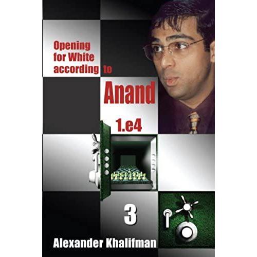 Opening For White According To Anand: 1.E4 V. 3 (Repertoire Books)