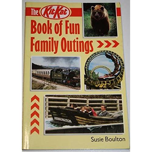 The Kit Kat Book Of Fun Family Outings