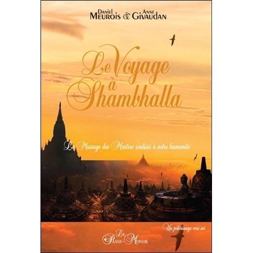 Le Voyage À Shambhalla - Le Message Des Maîtres Réalisés À Notre Humanité