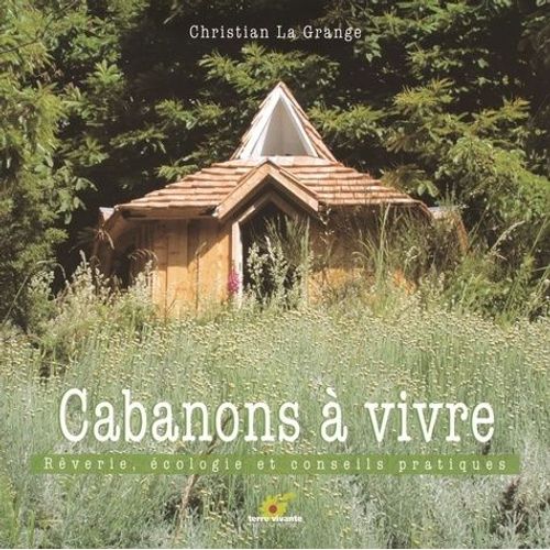 Cabanons À Vivre - Rêverie, Écologie Et Conseils Pratiques