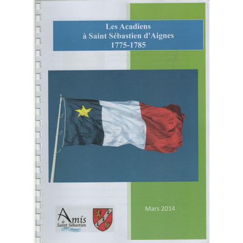 Les Amis De Saint-Sébastien. Les Acadiens À Saint Sébastien D'aignes 1775-1785