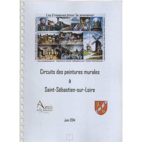 Les Amis De Saint-Sébastien. Circuits Des Peintures Murales De Saint Sébastien Sur Loire