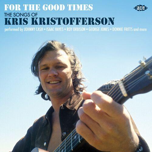 For The Good Times Songs Of Kris Kristofferson Various Import