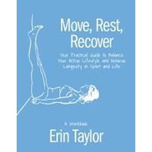 Move, Rest, Recover: A Workbook