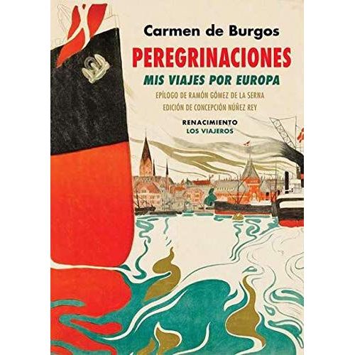 Peregrinaciones : Mis Viajes Por Europa : Suiza, Dinamarca, Suecia, Noruega, Alemania, Inglaterra, Portugal