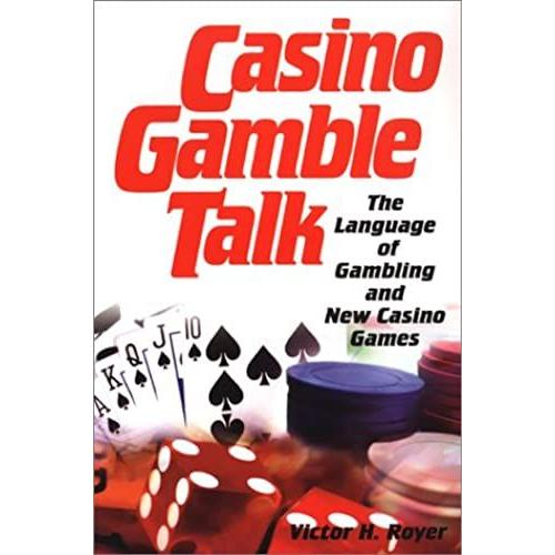 Casino Gamble Talk: The Language Of Gambling & The New Casino
