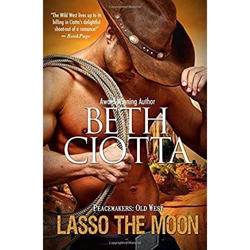 Lasso The Moon: Peacemakers: Old West (Book 1): Volume 1