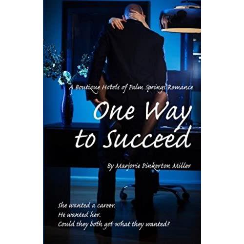 One Way To Succeed (Boutique Hotels Of Palm Springs)