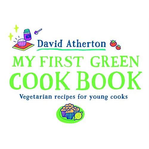 My First Green Cook Book: Vegetarian Recipes For Young Cooks