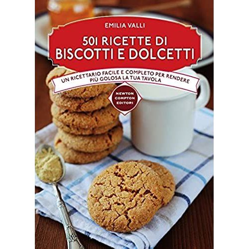 501 Ricette Di Biscotti E Dolcetti