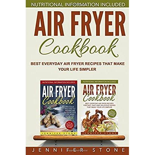 Air Fryer Cookbook: Best Everyday Air Fryer Recipes That Make Your Life Simpler