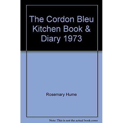 The Cordon Bleu Kitchen Book & Diary 1973