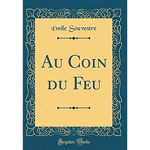 Au Coin Du Feu (Classic Reprint)