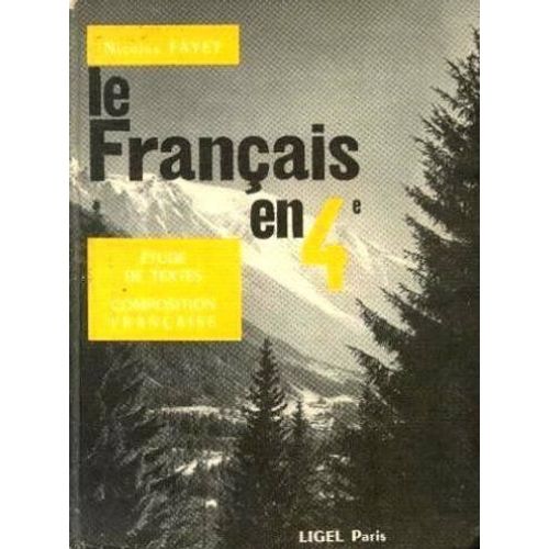 Nicolas Fayet. Le FrançAis En 4e - éTude De Textes, Vocabulaire, Style, Composition FrançAise, Initiation à La Lecture De L'Image Et à La Musique Pour La Recherche Des Aptitudes