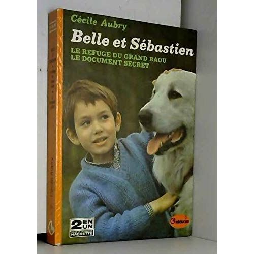 Belle Et SéBastien. Le Refuge Du Grand Baou. Le Document Secret