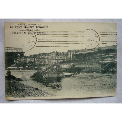 Nantes C P A Le Pont Maudit Écroulé ( 1913 ) Vue Prise Du Quai De L' Hopital 10 Minutes Après L'accident