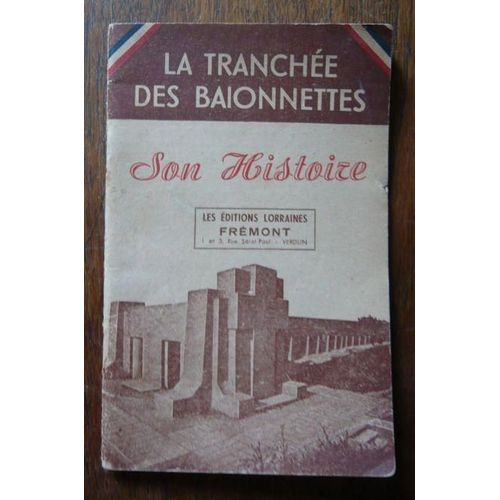 La TranchéE Des BaïOnnettes, Son Histoire
