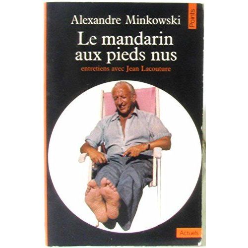 Le Mandarin Aux Pieds Nus - Entretiens Avec Jean Lacouture
