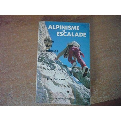 Alpinisme Et Escalade - Guide Des Techniques