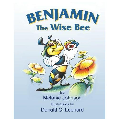 Benjamin The Wise Bee: Volume 1 (Benjamin The Wise Bee & The Character Kids)