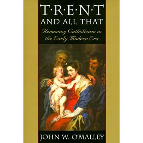 Trent And All That: Renaming Catholicism In The Early Modern Era