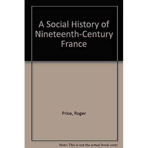 A Social History Of Nineteenth-Century France