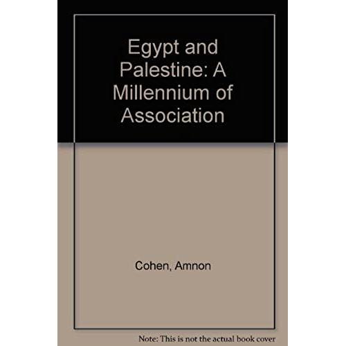 Egypt And Palestine: A Millennium Of Association