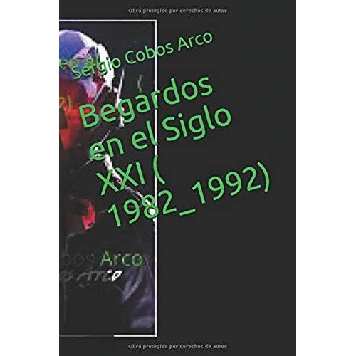 Begardos En El Siglo Xxi ( 1982_1992): Sergio Cobos Arco (El Complot En España, Bases Subterráneas, Aliens Grises, Gobiernos Y Montauk [1942-2016] :)