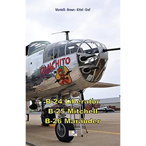 B-24 Liberator - B-25 Mitchell - B-26 Marauder