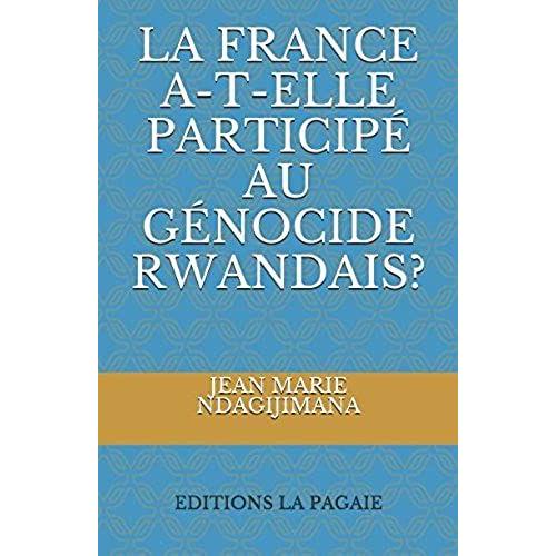 La France A-T-Elle Participé Au Génocide Rwandais?
